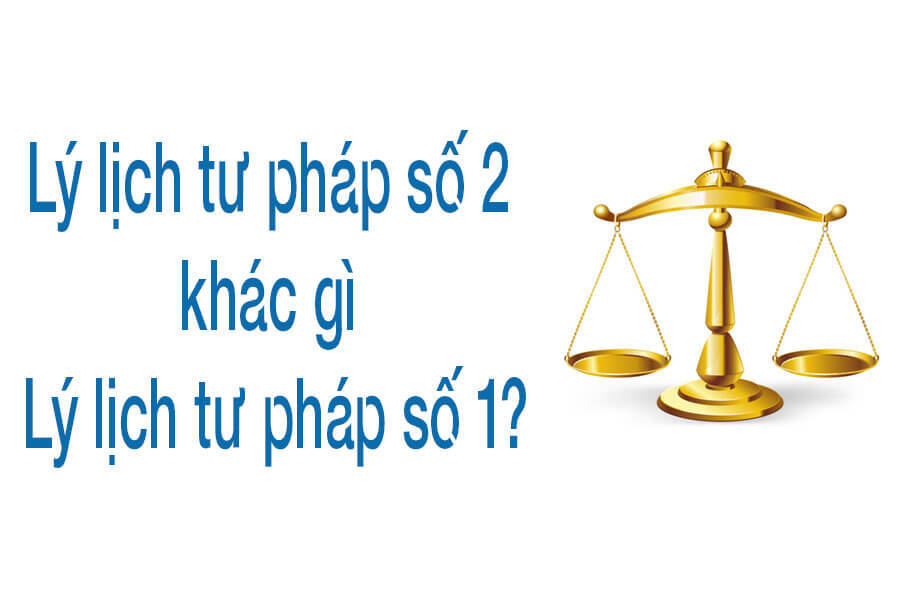 Dịch vụ làm lý lịch tư pháp số 2 và số 1